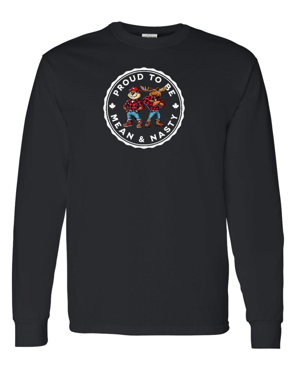 Proud Mean & Nasty Beaver and Moose Full Long Sleeve - Unisex
