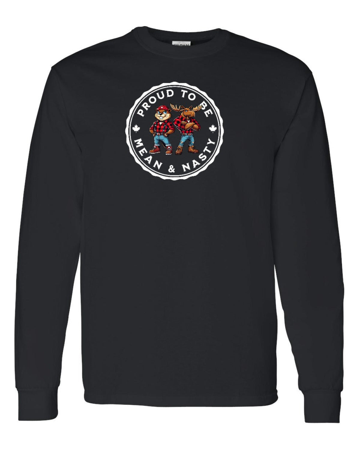 Proud Mean & Nasty Beaver and Moose Full Long Sleeve - Unisex