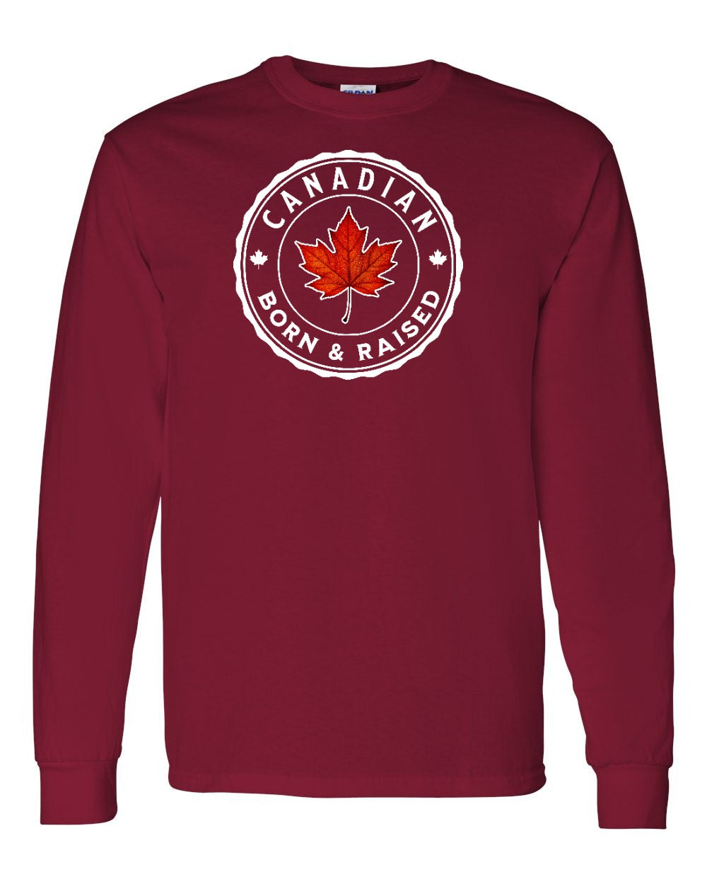 Canadian Born & Rasied Full Long Sleeve - Gildan Canada (sewn Internationally)