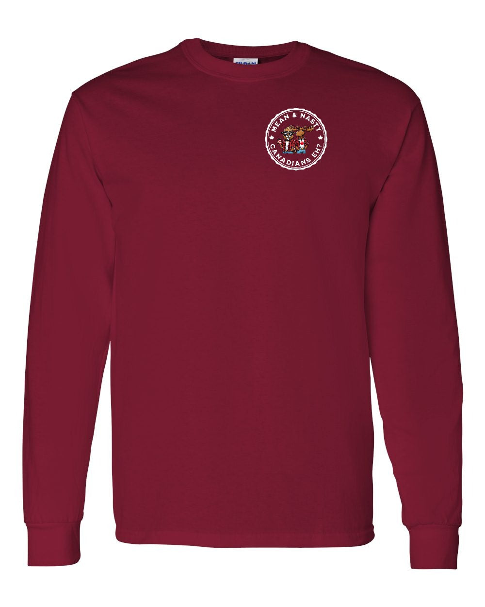 Mean & Nasty Canadians Eh! Left Chest and Back Long Sleeve - Gildan Canada (sewn Internationally)