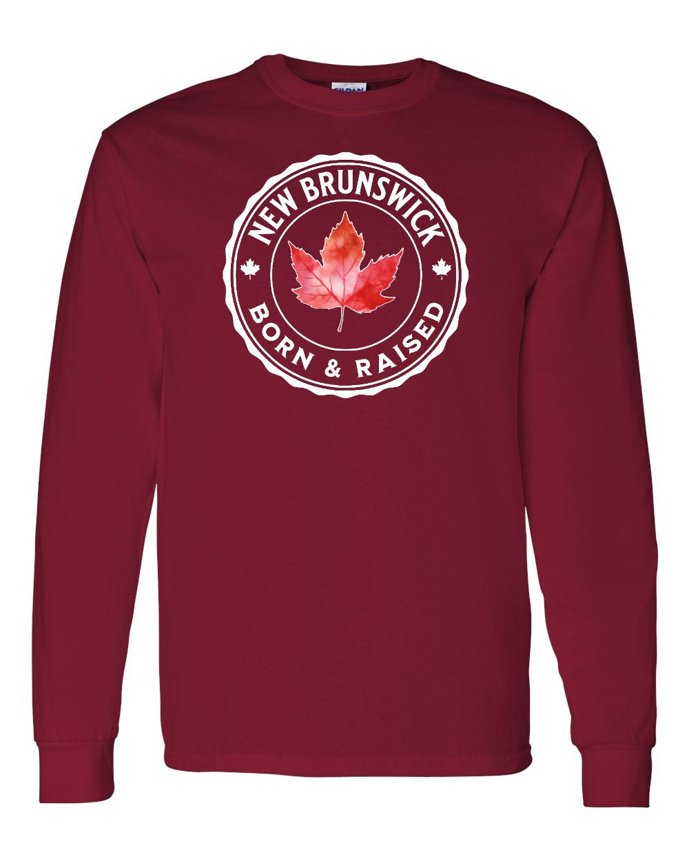 Born and Raised New Brunswick Full Long Sleeve - Gildan Canada (sewn Internationally)
