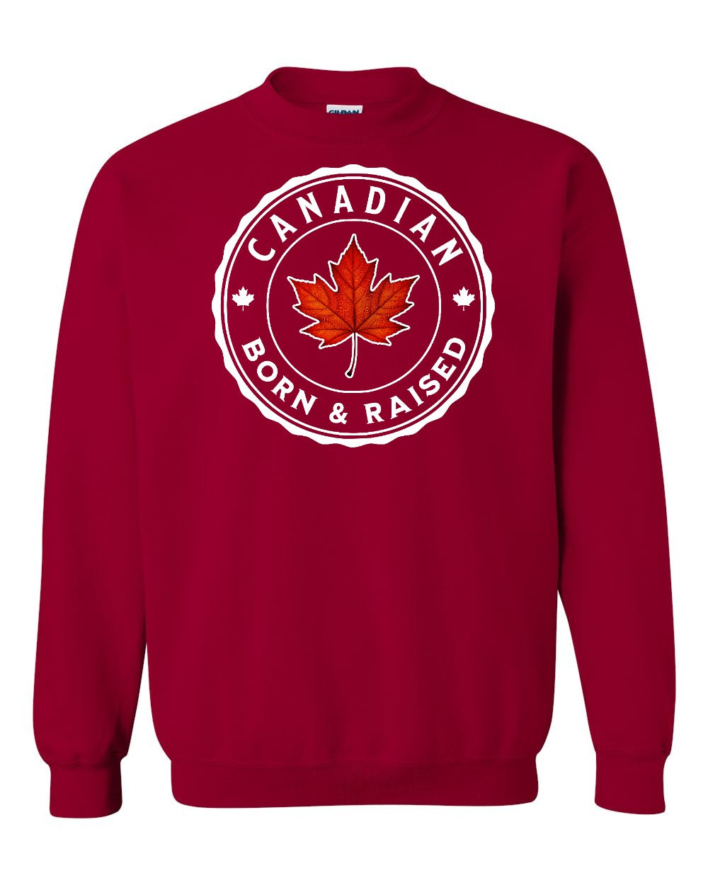 Canadian Born & Rasied Full Crewneck - Gildan Canada (sewn Internationally)