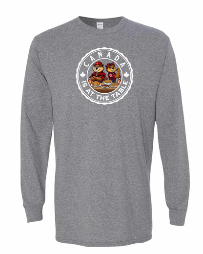 Canada Is At The Table Full Long Sleeve Tee - Gildan Canada (sewn Internationally )