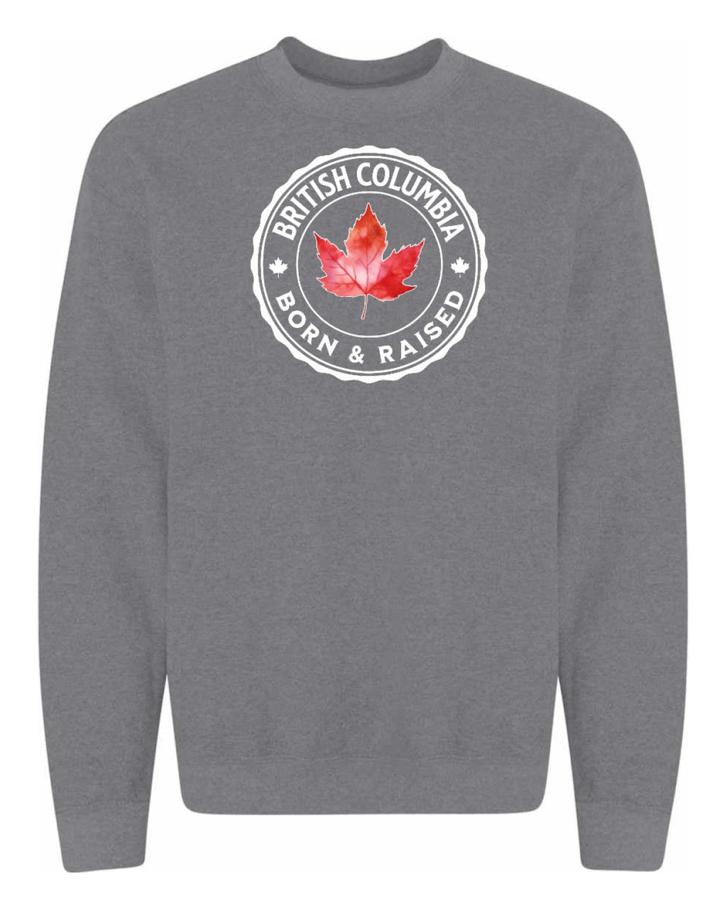 Born and Raised British Columbia Full Crewneck - Unisex