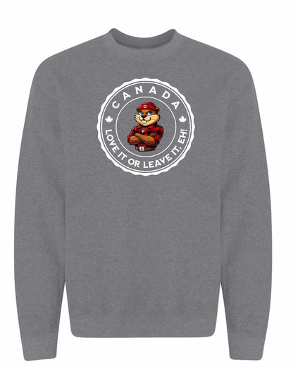 Love it or Leave it Eh! Full Crewneck - Gildan Canada (sewn Internationally)