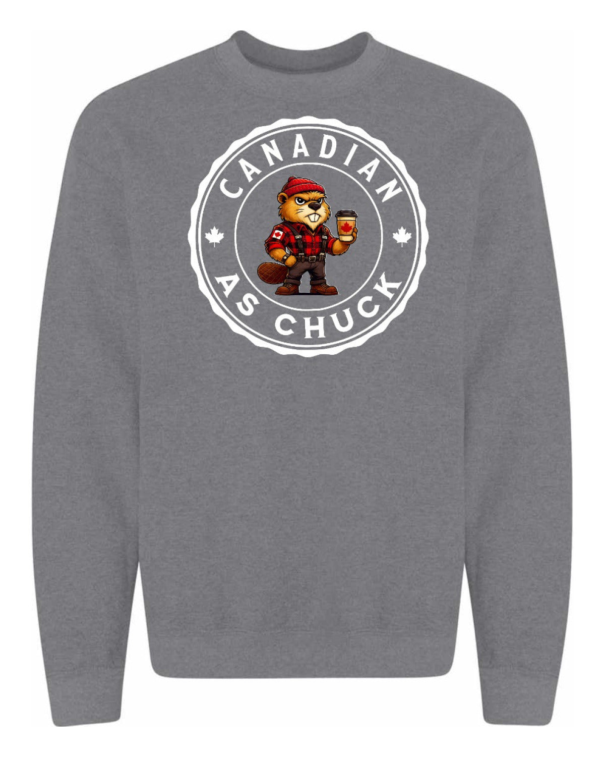 Canadian as Chuck Male Beaver Full Crewneck - Unisex
