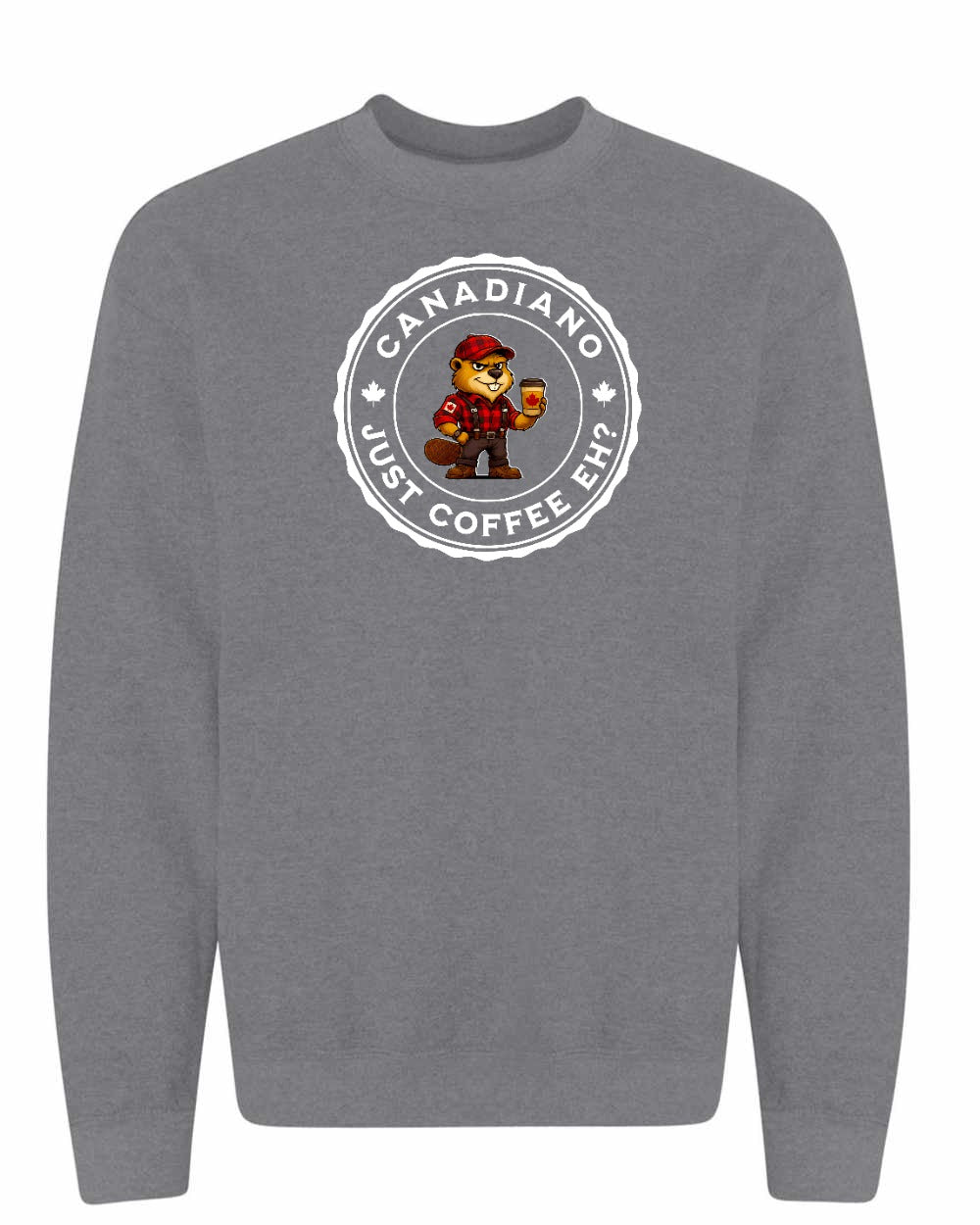 Canadiano just Coffee EH! Male Beaver Full Crewneck - Gildan Canada (sewn Internationally)