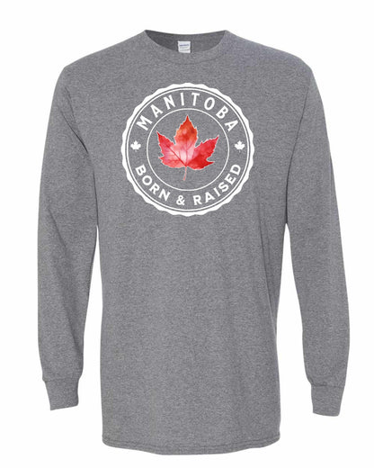Born and Raised Manitoba Full Long Sleeve - Gildan Canada (sewn Internationally)