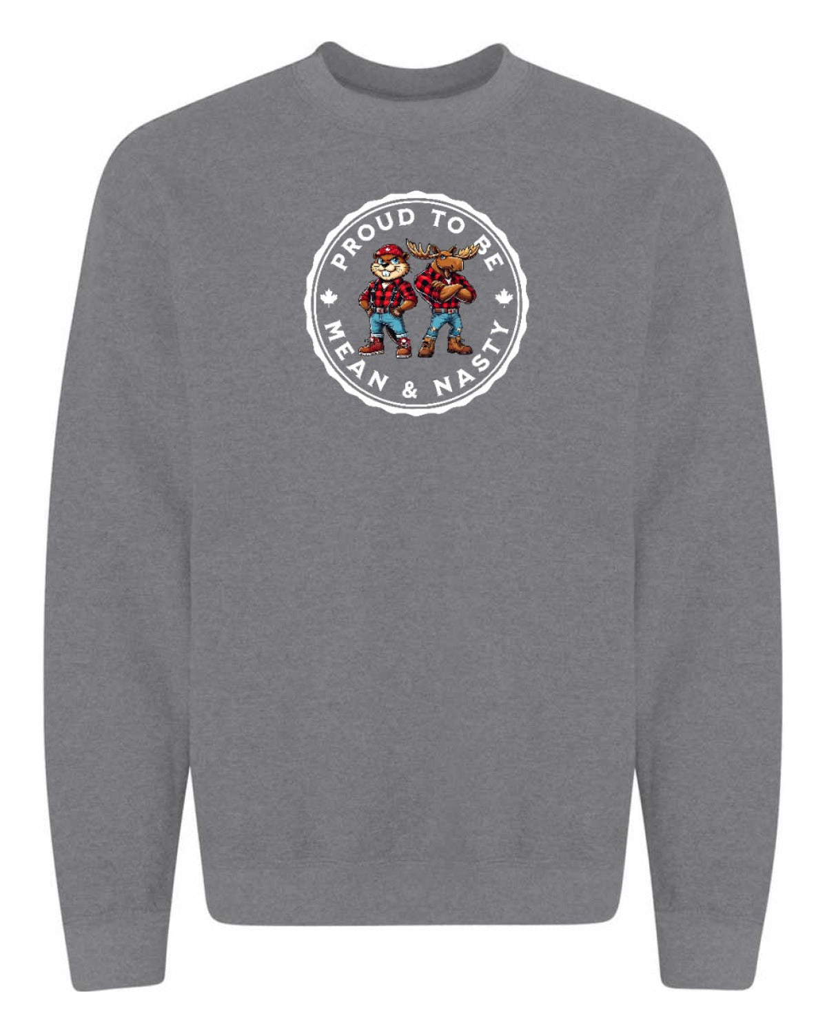 Proud Mean & Nasty Beaver and Moose Full Crewneck - Unisex