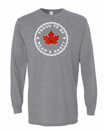 Proud Mean & Nasty Leaf Full Long Sleeve - Gildan Canada (sewn Internationally)
