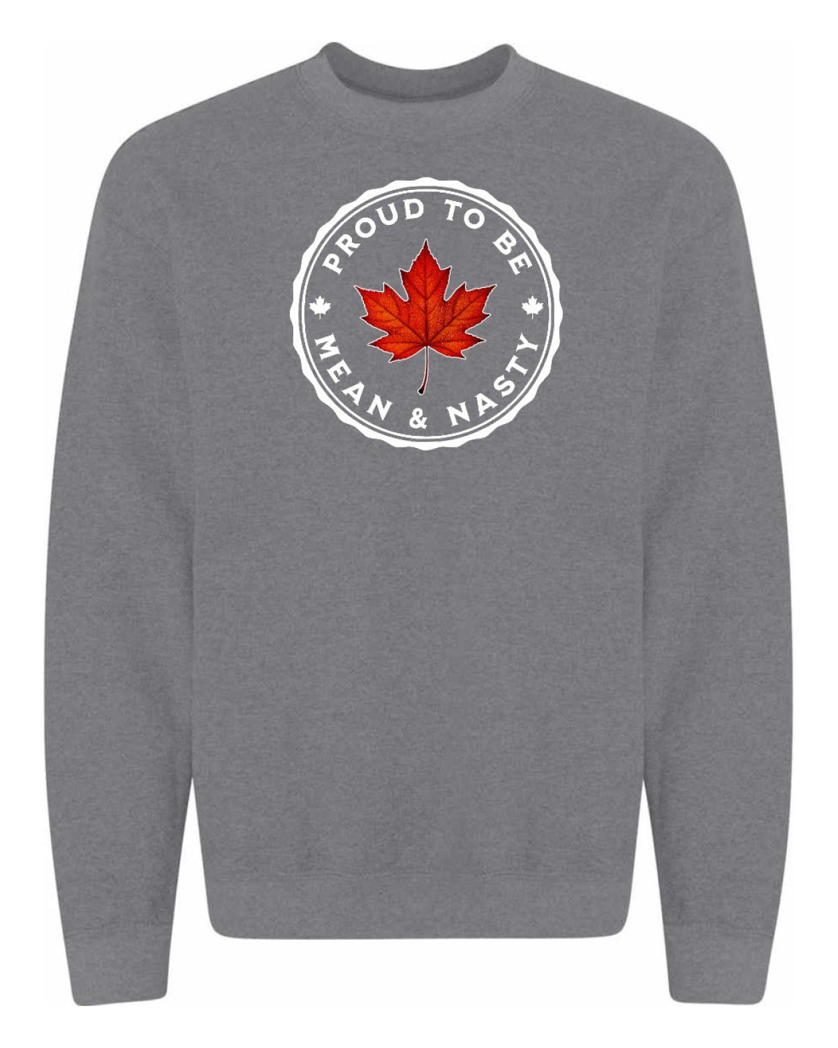 Proud Mean & Nasty Leaf Full Crewneck - Unisex