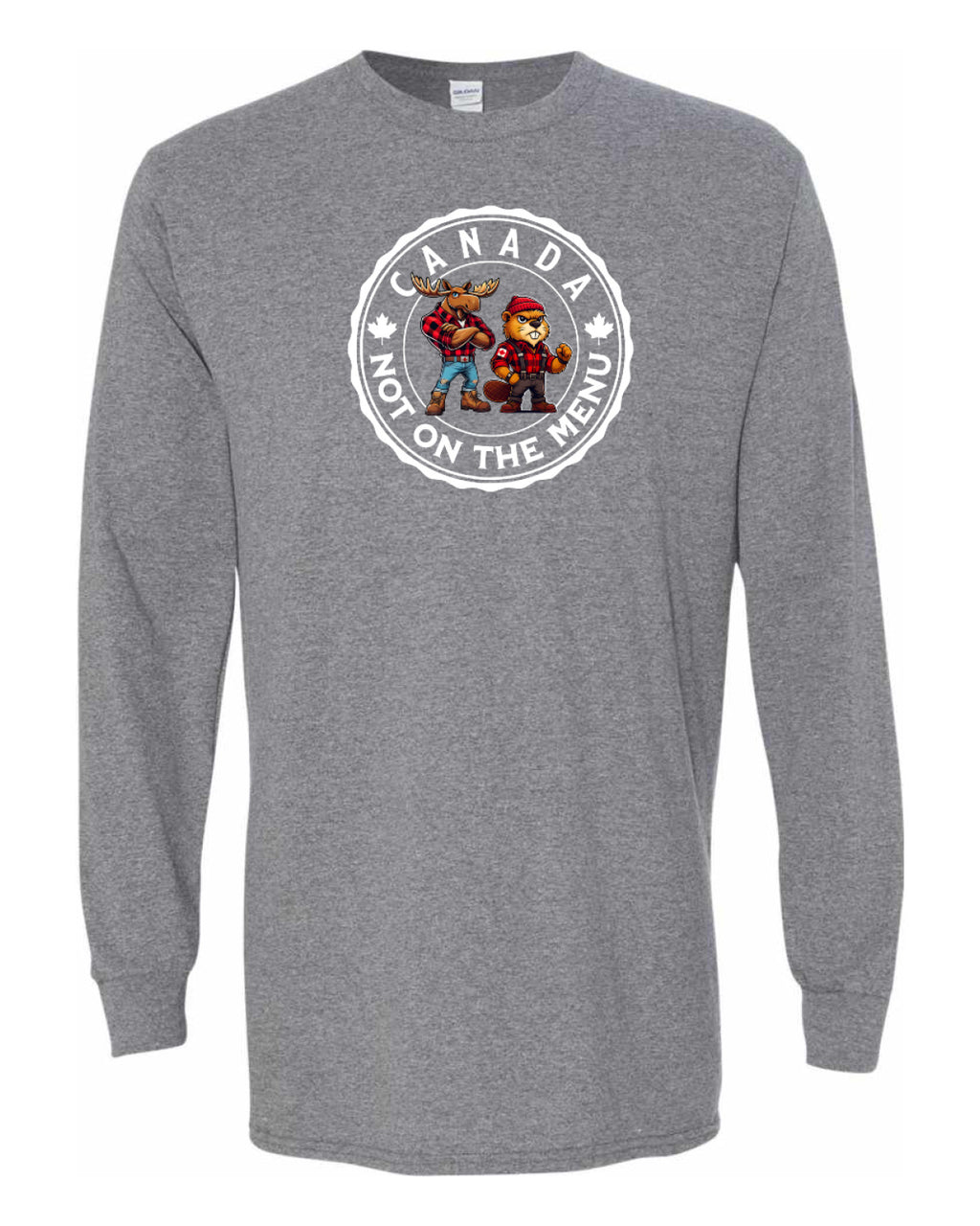 Canada Is Not On The Menu   Long Sleeve Tee ) - Unisex