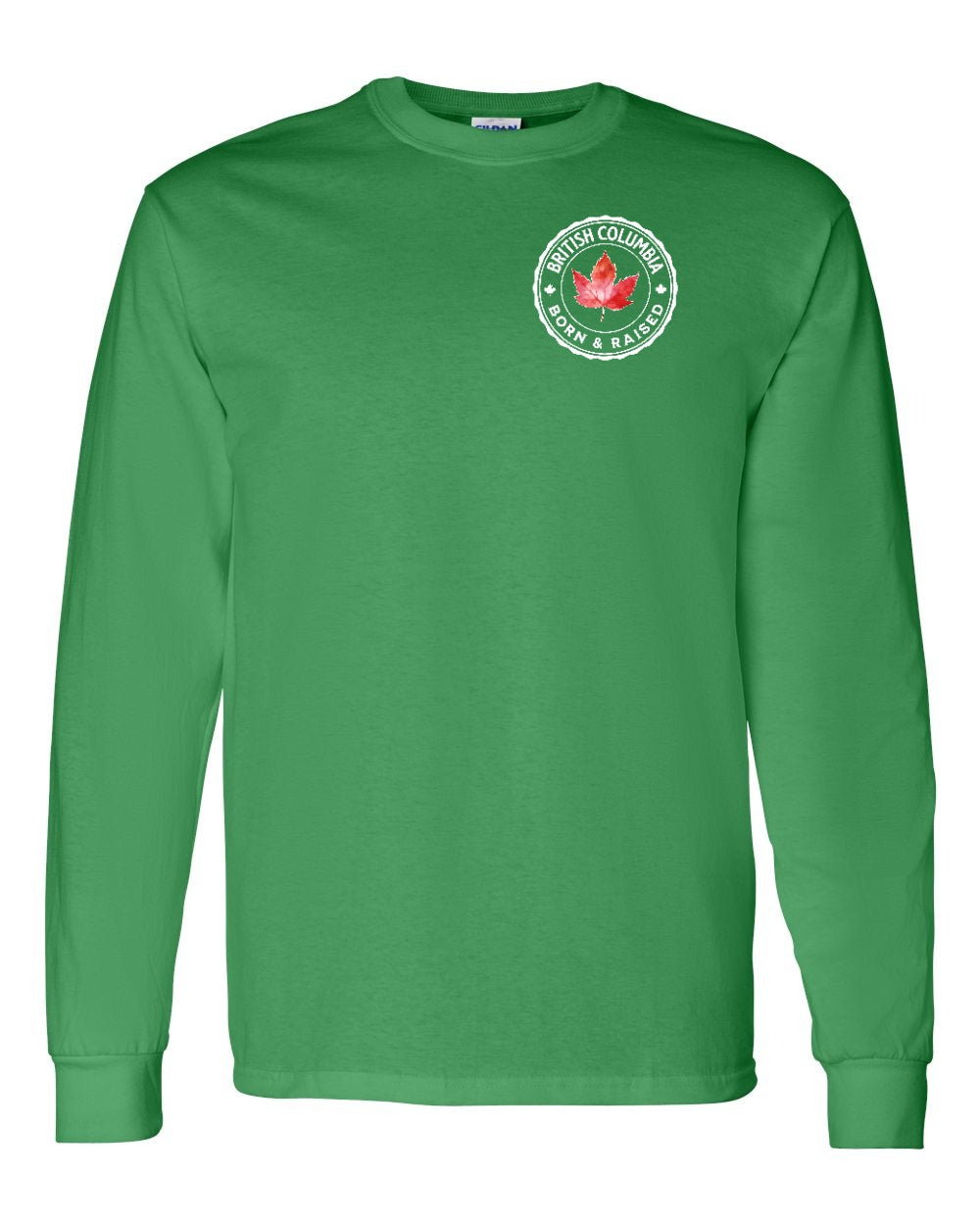 Born and Raised British Columbia Left Chest Long Sleeve - Gildan Canada (sewn Internationally)