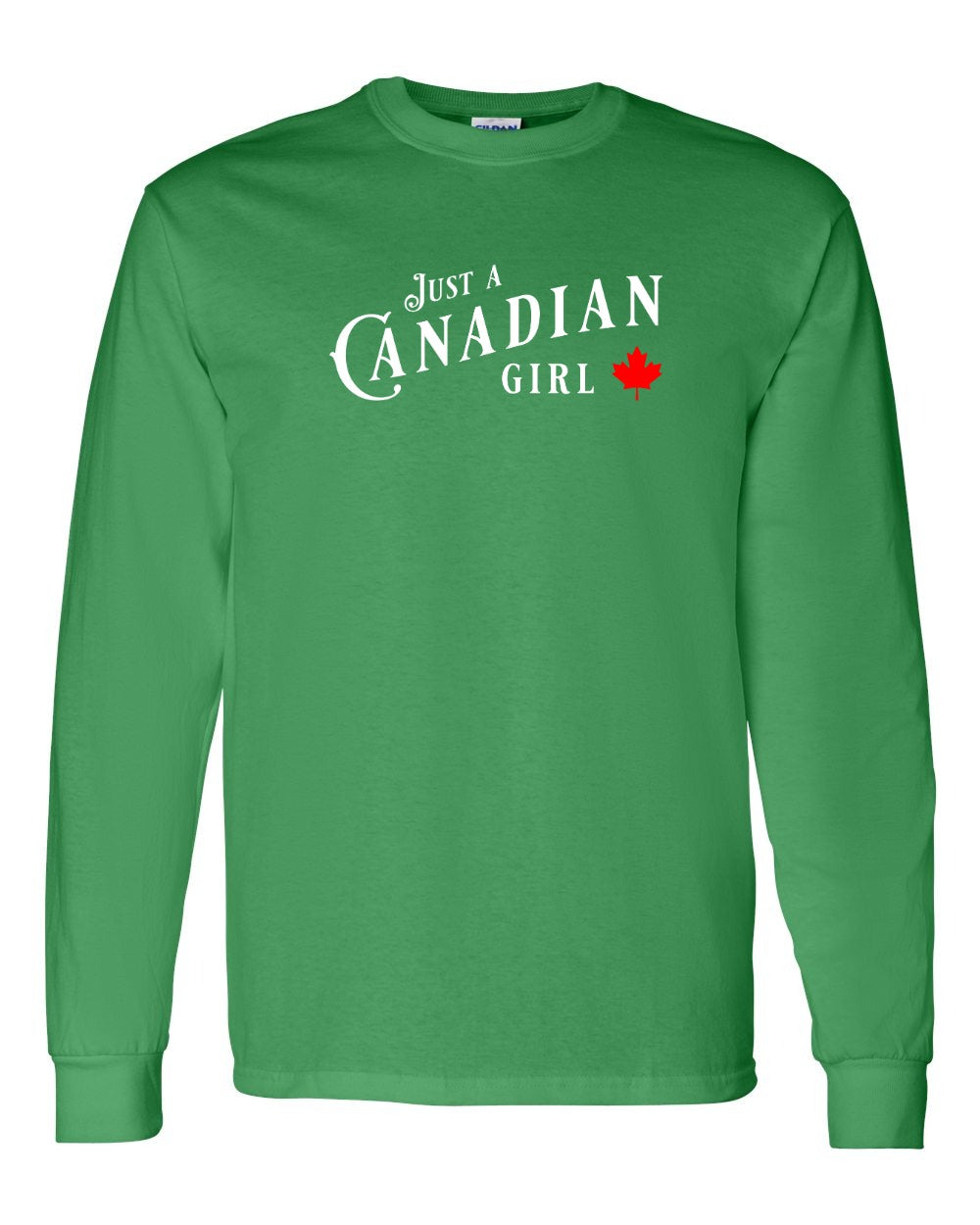 Just a canadian Girl Full Long Sleeve - Gildan Canada (sewn Internationally)