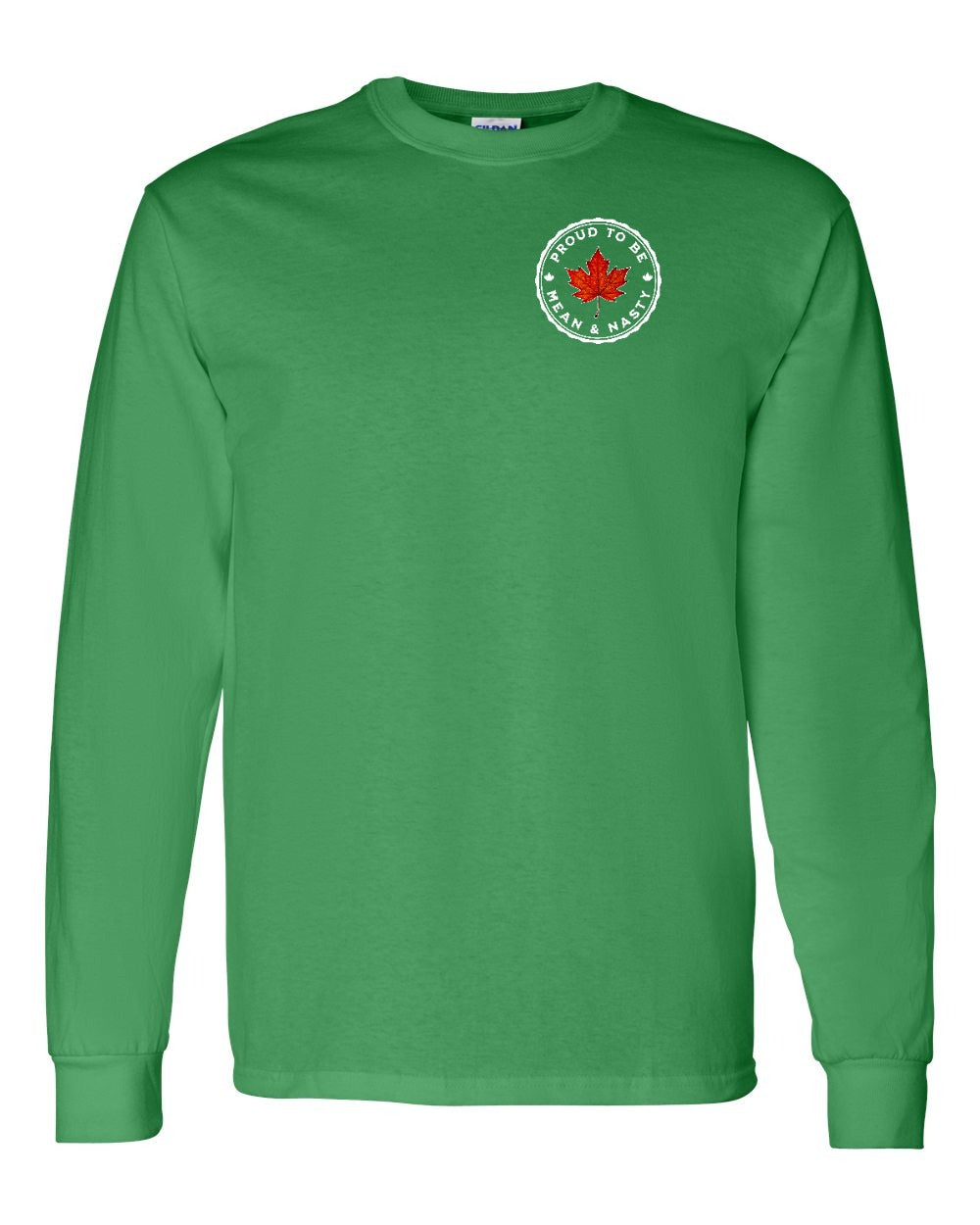 Proud Mean & Nasty Leaf Left Chest and Back Long Sleeve - Gildan Canada (sewn Internationally)