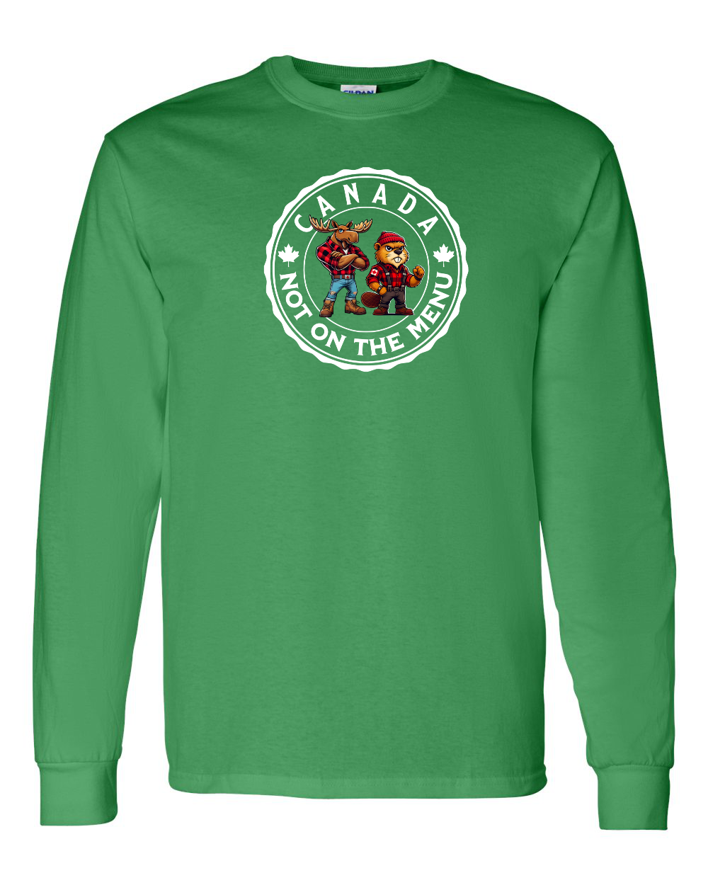 Canada Is Not On The Menu Full Long Sleeve Tee - Gildan Canada (sewn Internationally )