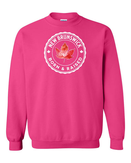 Born and Raised New Brunswick Full Crewneck - Gildan Canada (sewn Internationally)