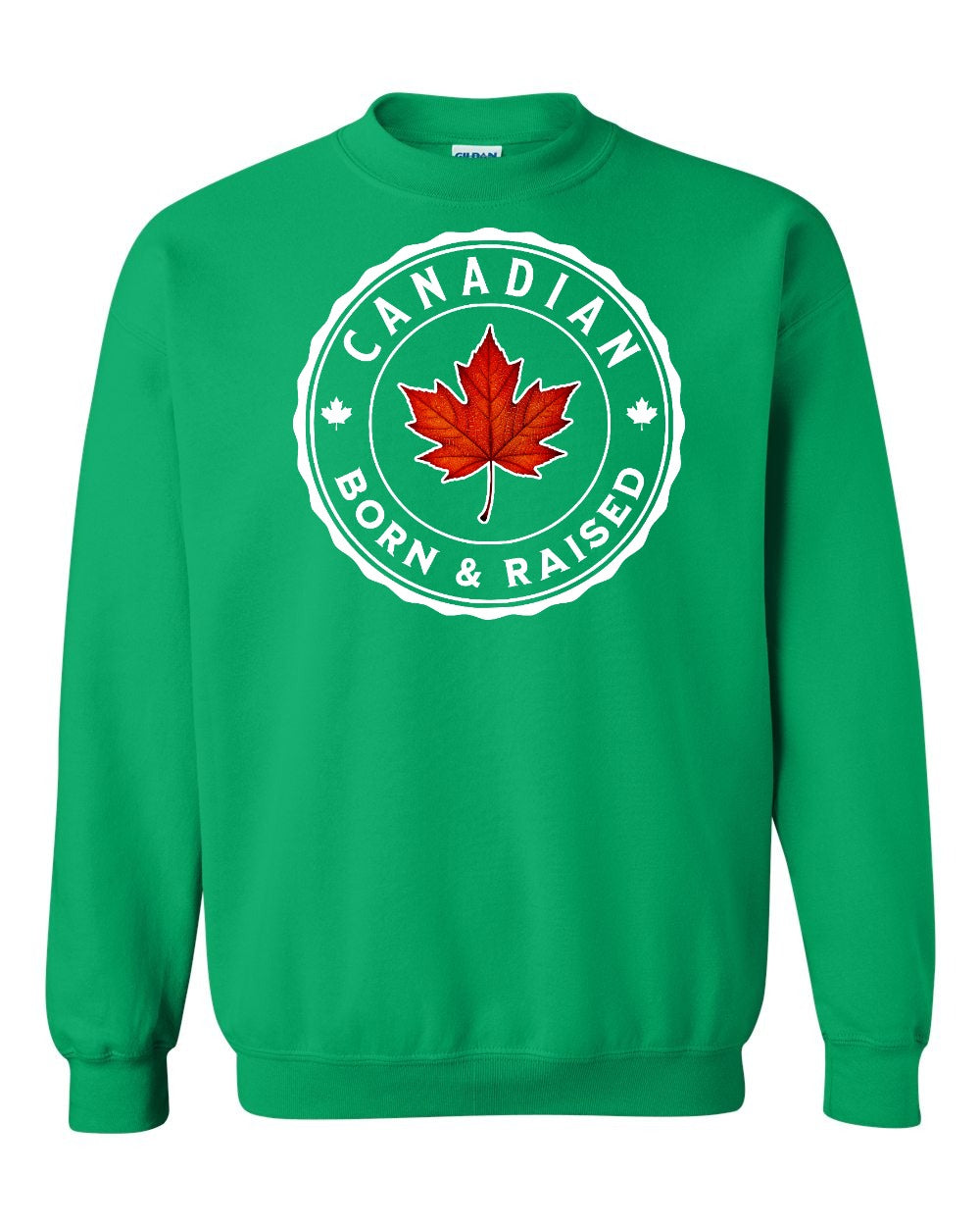 Canadian Born & Rasied Full Crewneck - Gildan Canada (sewn Internationally)