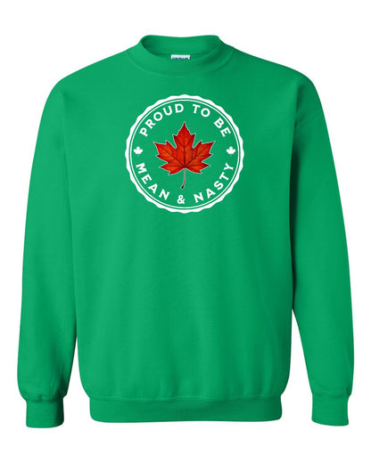 Proud Mean & Nasty Leaf Full Crewneck - Gildan Canada (sewn Internationally)