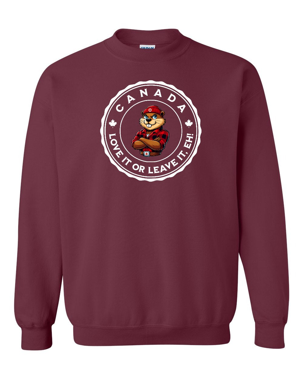 Love it or Leave it Eh! Full Crewneck - Gildan Canada (sewn Internationally)