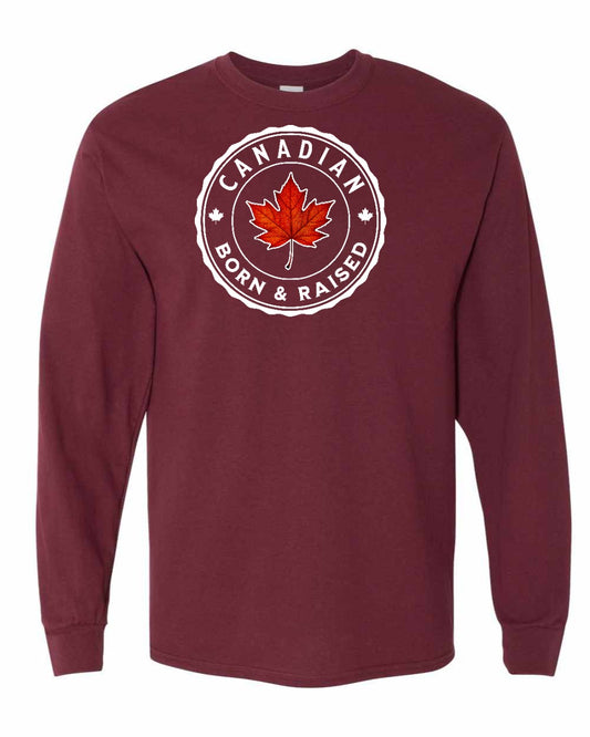 Canadian Born & Rasied Full Long Sleeve - Gildan Canada (sewn Internationally)