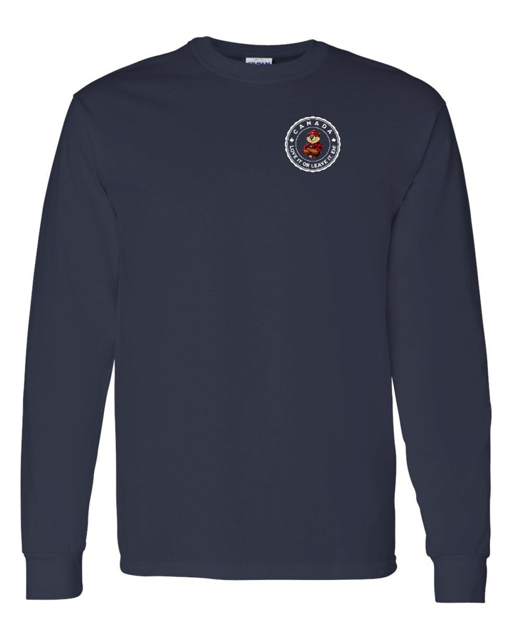 Love it or Leave it Eh! Left Chest Long Sleeve - Unisex