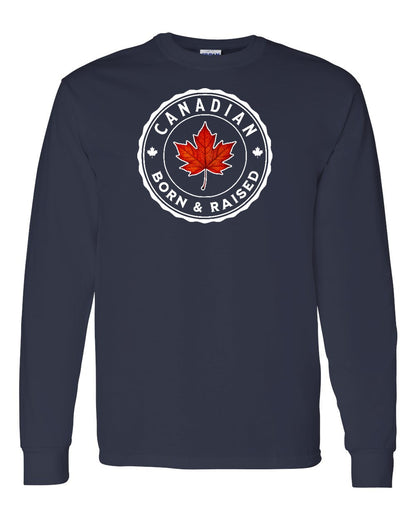 Canadian Born & Rasied Full Long Sleeve - Gildan Canada (sewn Internationally)