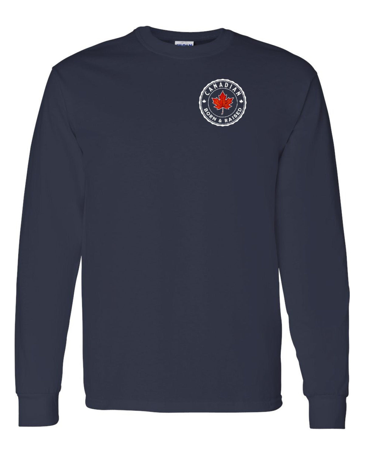 Canadian Born & Rasied Left Chest Long Sleeve - Unisex