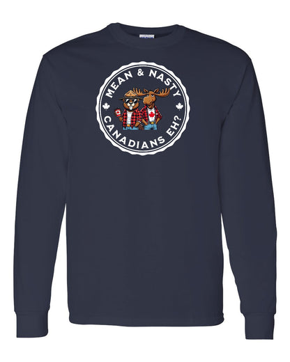 Mean & Nasty Canadians Eh! Full Long Sleeve - Gildan Canada (sewn Internationally)
