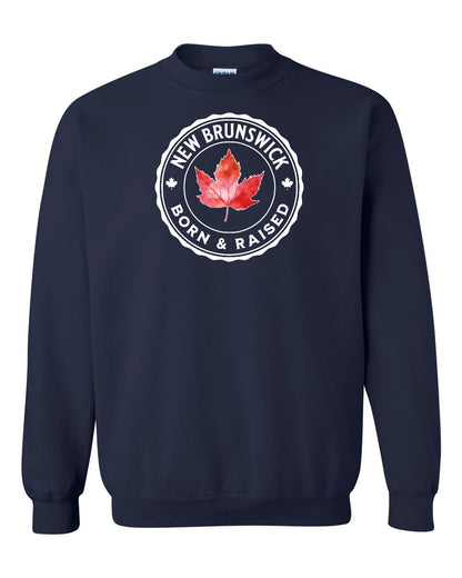 Born and Raised New Brunswick Full Crewneck - Gildan Canada (sewn Internationally)