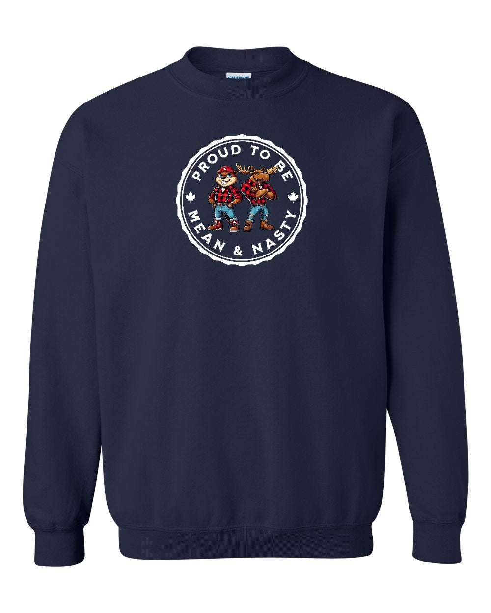 Proud Mean & Nasty Beaver and Moose Full Crewneck - Gildan Canada (sewn Internationally)