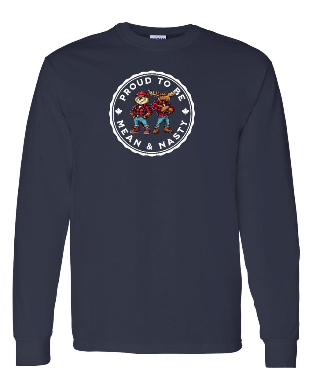 Proud Mean & Nasty Beaver and Moose Full Long Sleeve - Unisex
