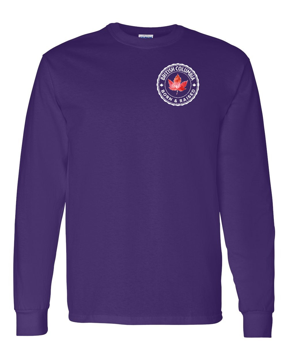Born and Raised British Columbia Left Chest Long Sleeve - Gildan Canada (sewn Internationally)