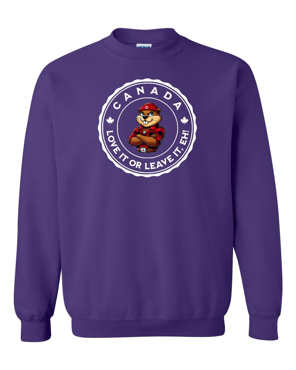 Love it or Leave it Eh! Full Crewneck - Gildan Canada (sewn Internationally)