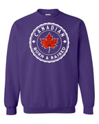 Canadian Born & Rasied Full Crewneck - Unisex