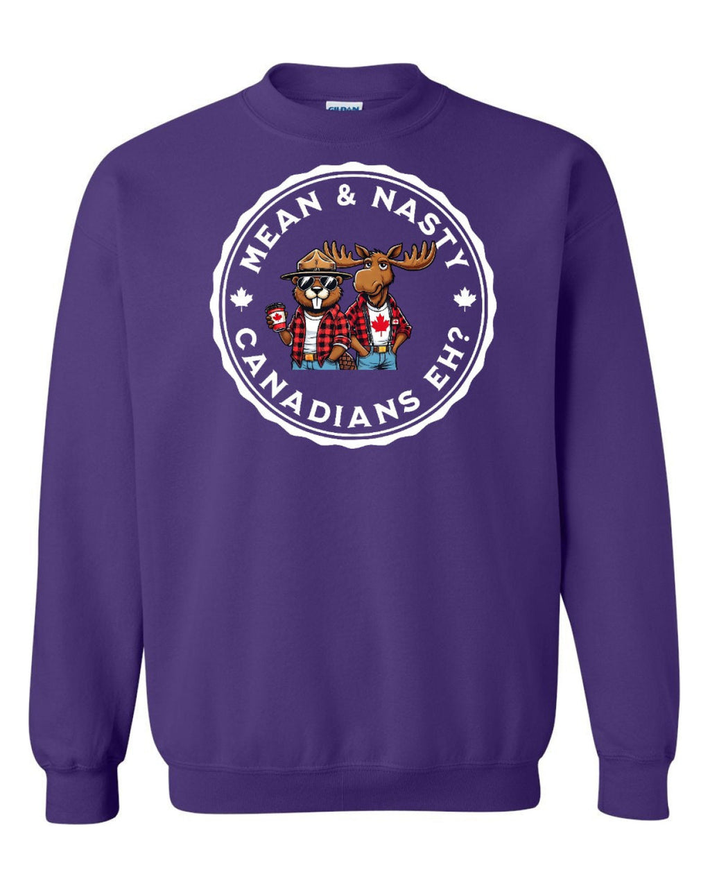 Mean & Nasty Canadians Eh! Full Crewneck - Unisex
