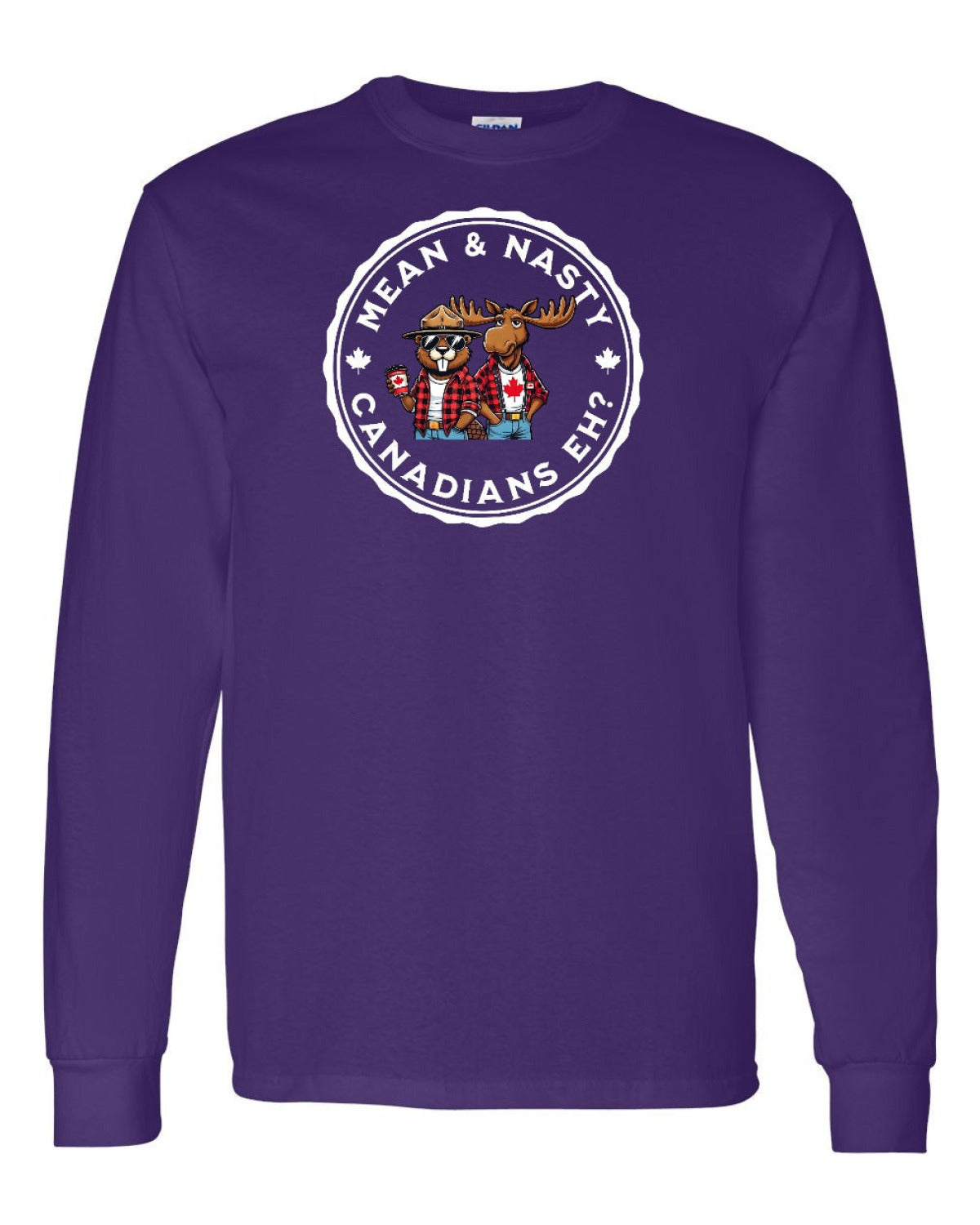 Mean & Nasty Canadians Eh! Full Long Sleeve - Unisex