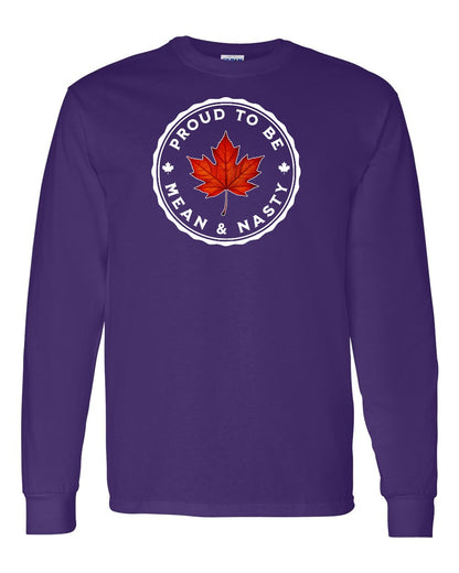 Proud Mean & Nasty Leaf Full Long Sleeve - Gildan Canada (sewn Internationally)