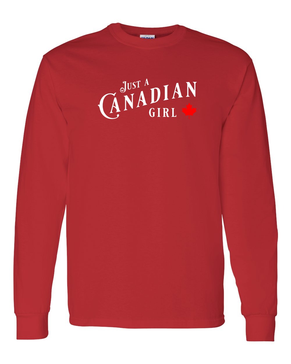 Just a canadian Girl Full Long Sleeve - Gildan Canada (sewn Internationally)