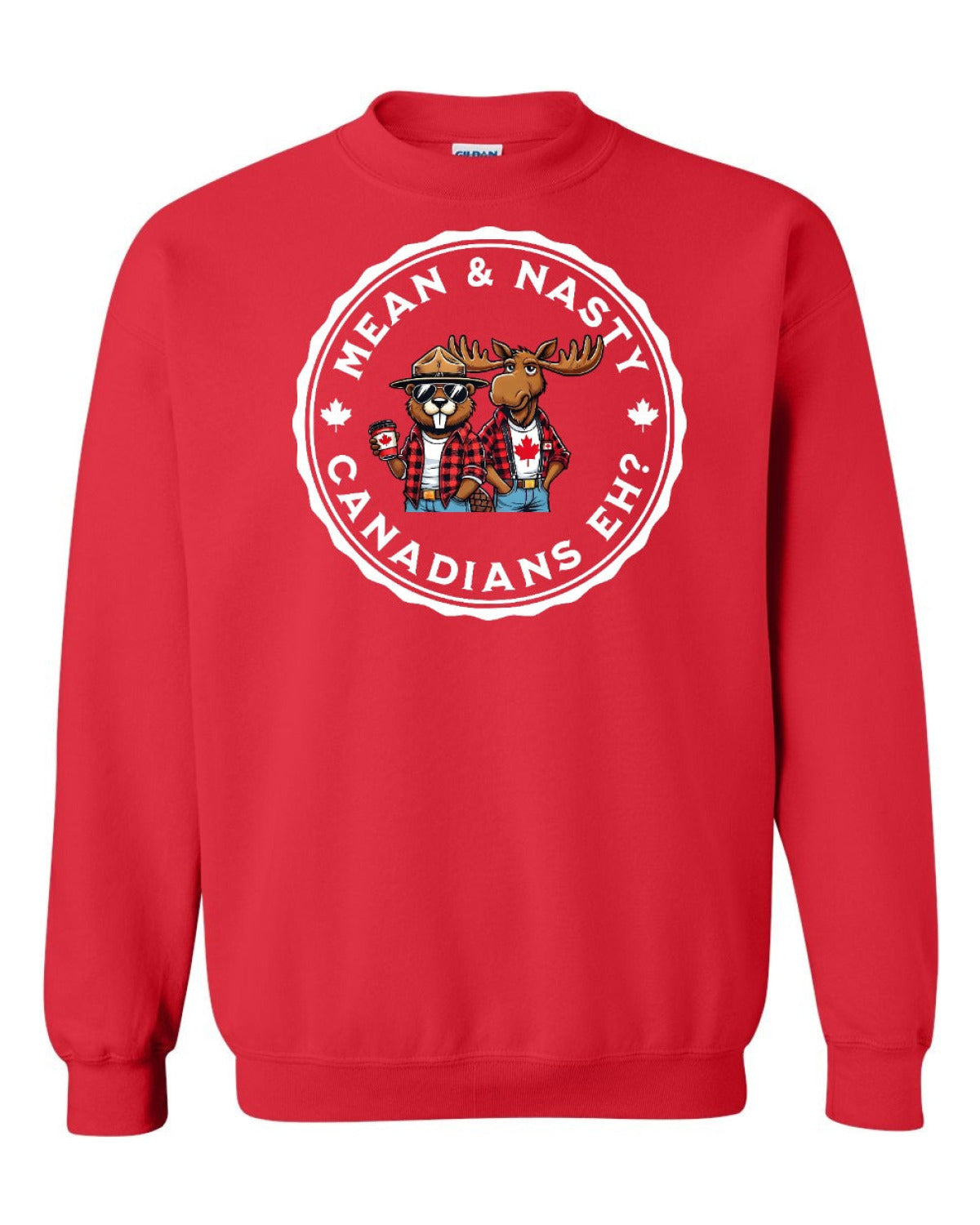 Mean & Nasty Canadians Eh! Full Crewneck - Unisex