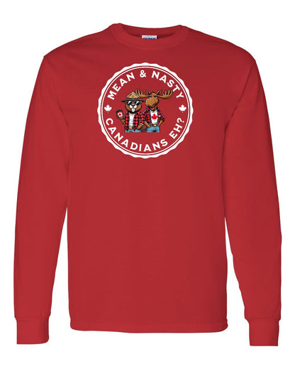 Mean & Nasty Canadians Eh! Full Long Sleeve - Gildan Canada (sewn Internationally)