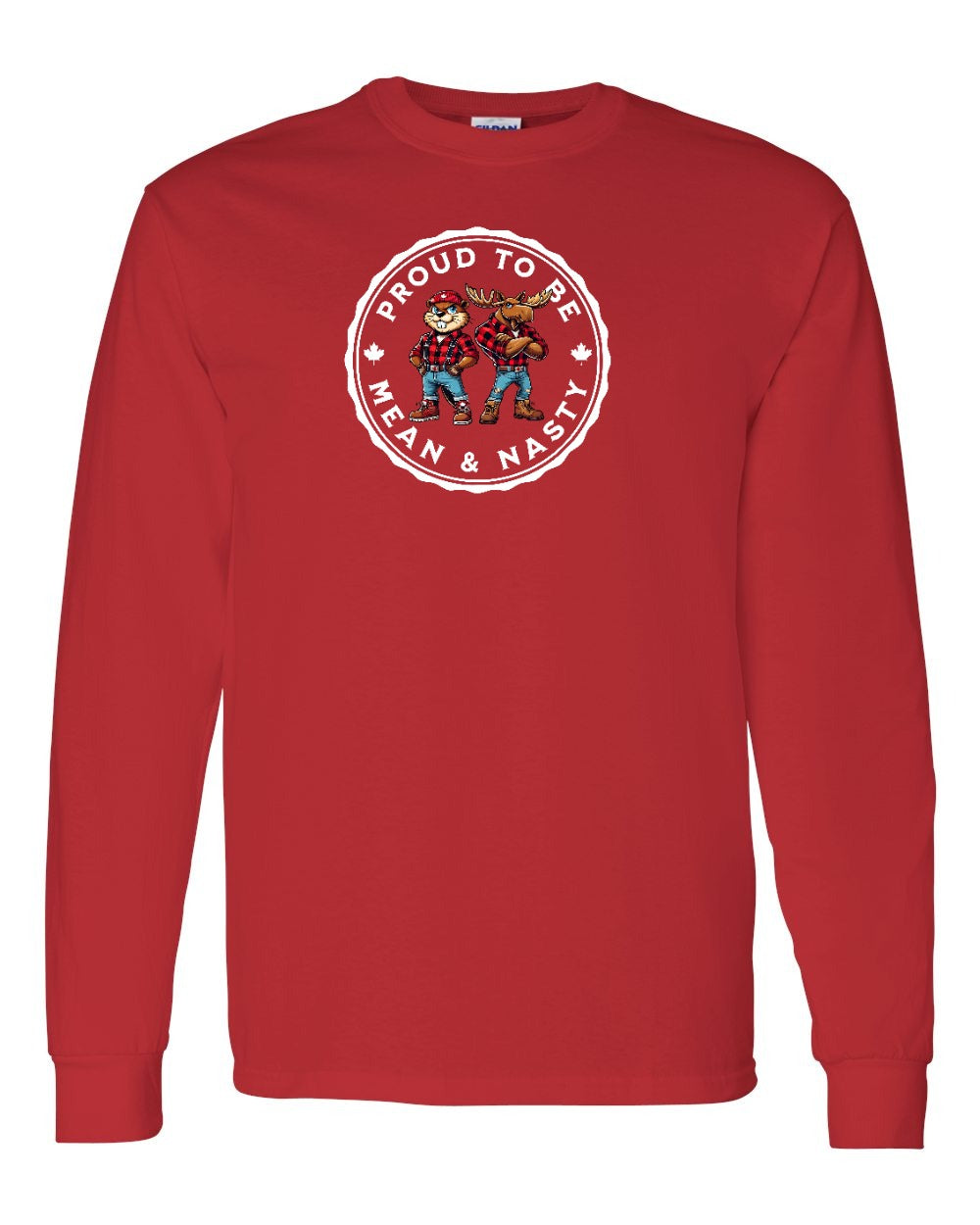 Proud Mean & Nasty Beaver and Moose Full Long Sleeve - Gildan Canada (sewn Internationally)