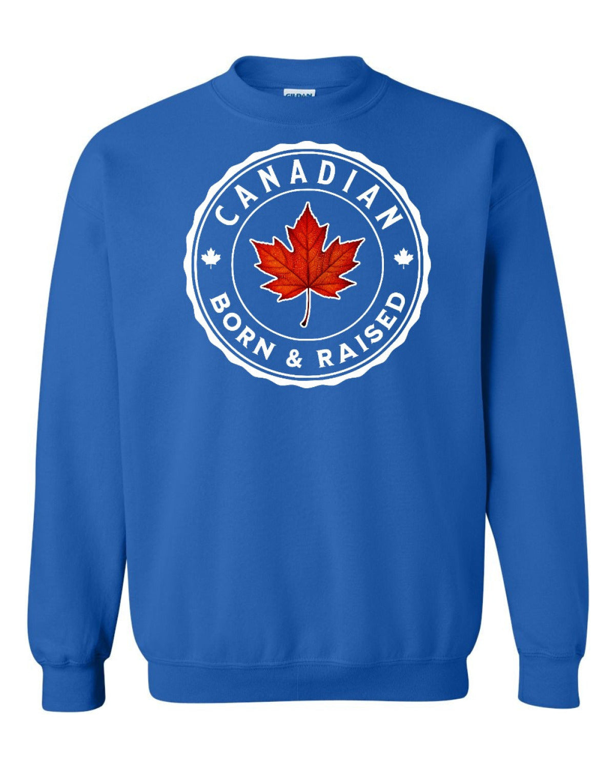 Canadian Born & Rasied Full Crewneck - Unisex