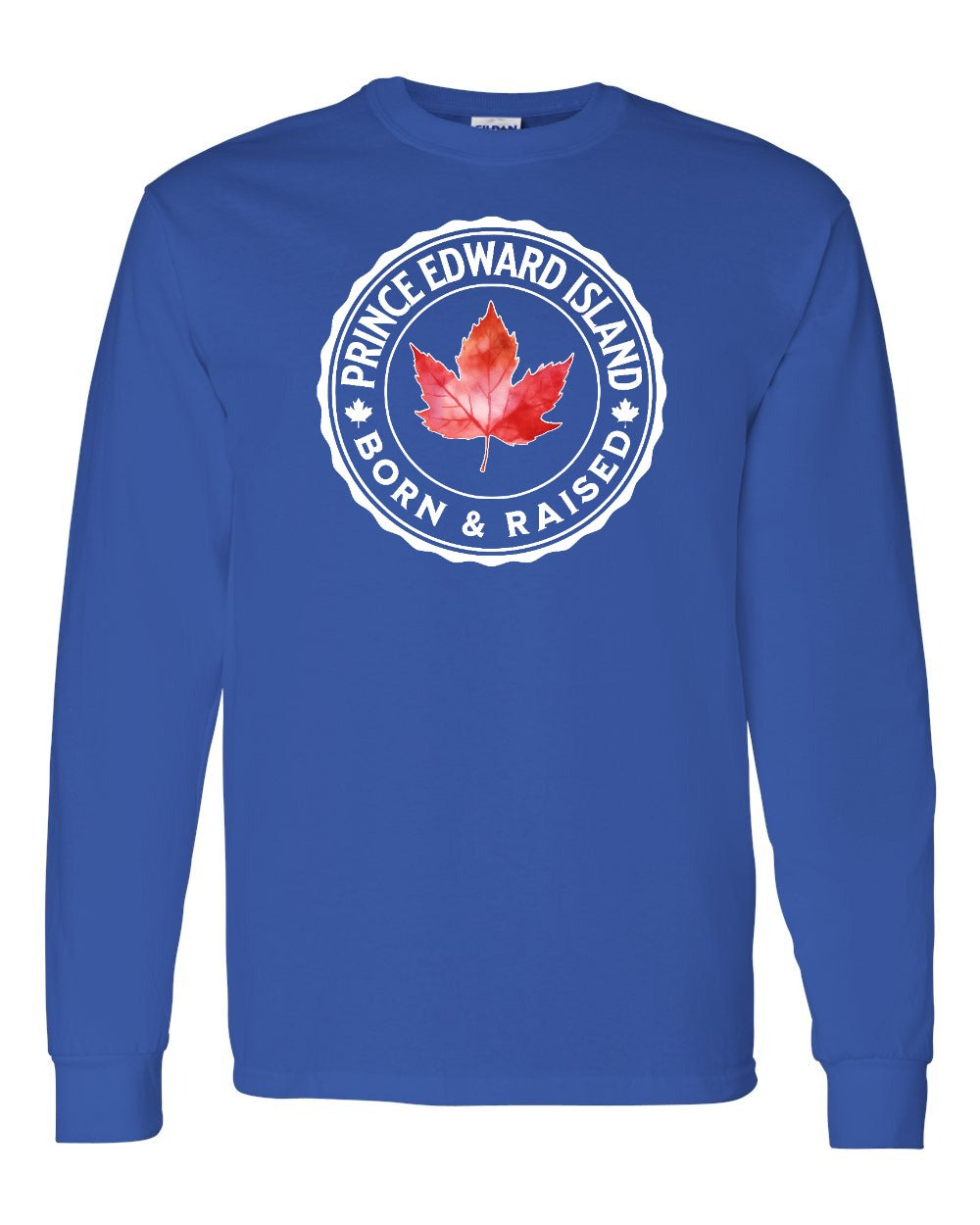 Born and Raised Prince Edward Island Full Long Sleeve - Gildan Canada (sewn Internationally)