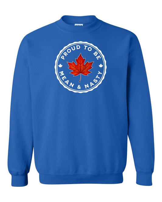 Proud Mean & Nasty Leaf Full Crewneck - Gildan Canada (sewn Internationally)