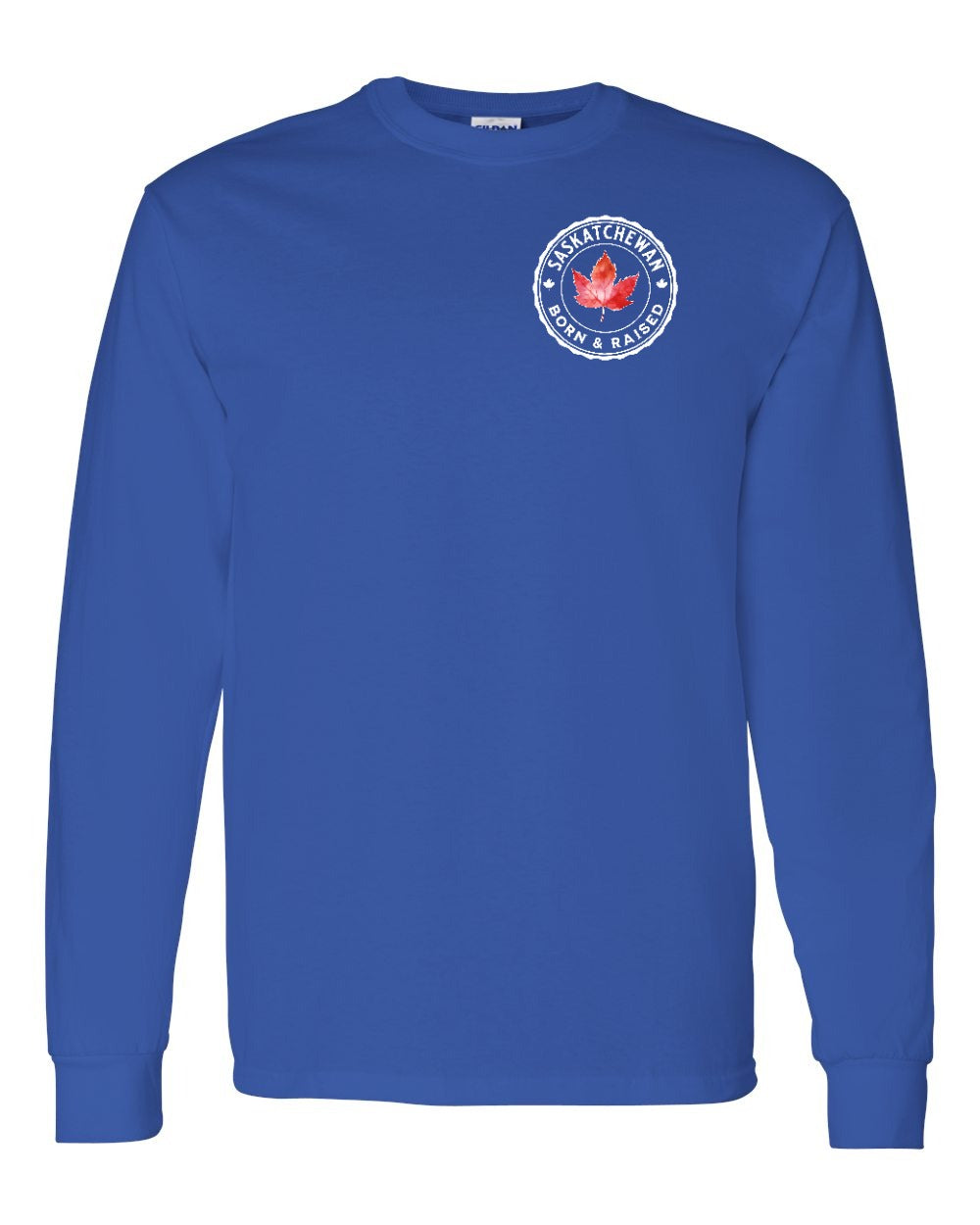 Born and Raised Saskatchewan Left Chest and Back Long Sleeve