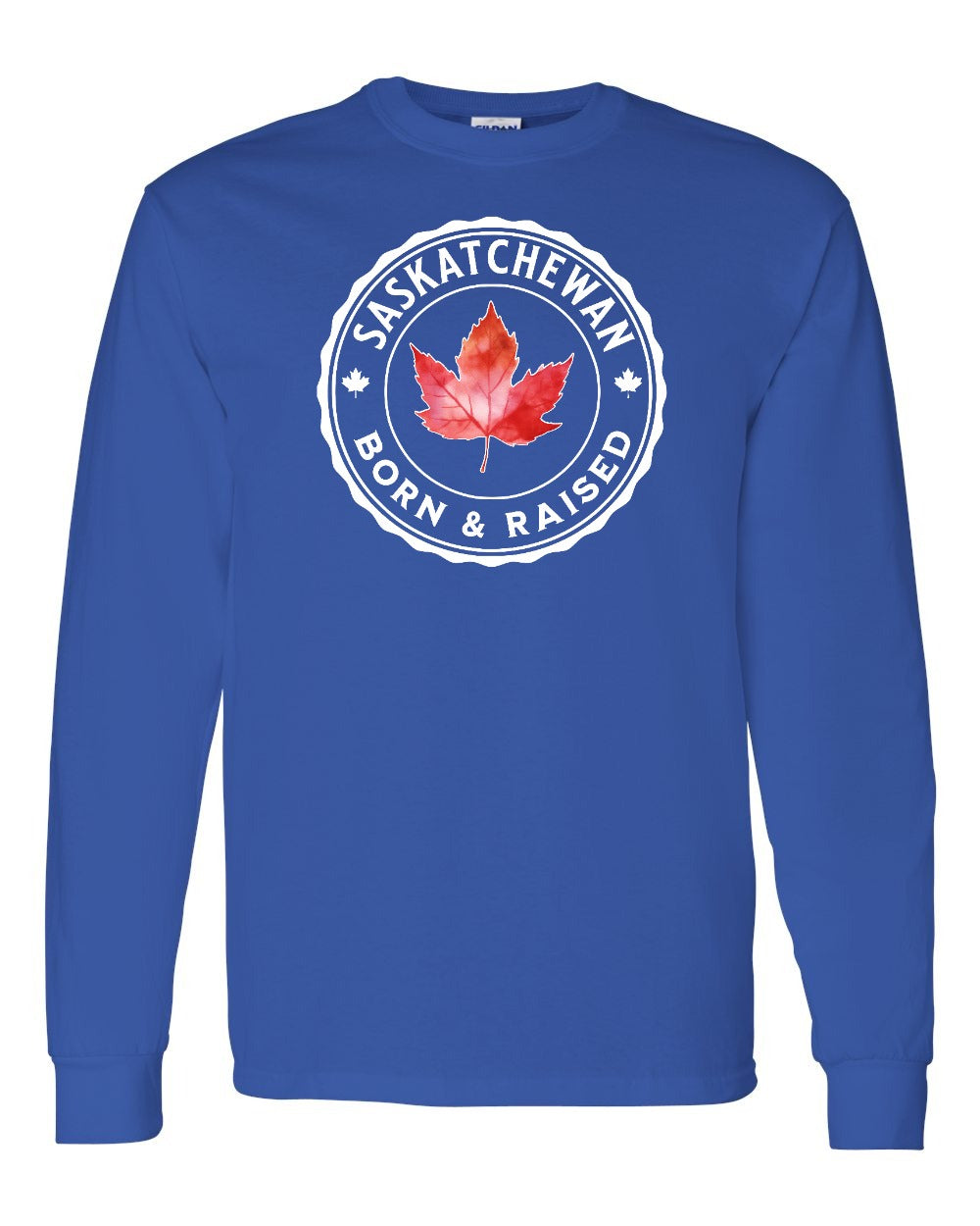 Born and Raised Saskatchewan Full Long Sleeve - Gildan Canada (sewn Internationally)