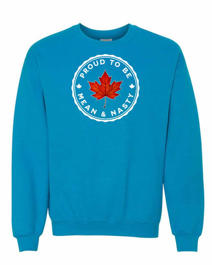 Proud Mean & Nasty Leaf Full Crewneck - Gildan Canada (sewn Internationally)