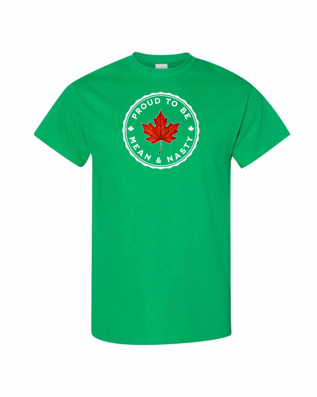 Proud to be Mean and Nasty Leaf Full Front Men's Tee - Gildan Canada (sewn Internationally)