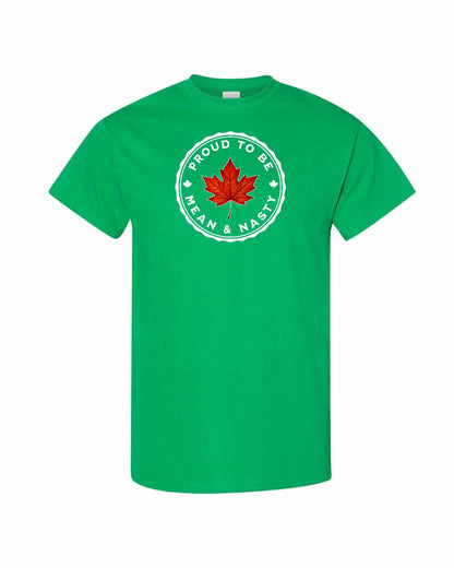 Proud to be Mean and Nasty Leaf Full Front Men's Tee - Gildan Canada (sewn Internationally)